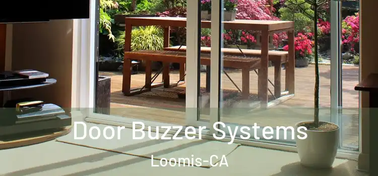  Door Buzzer Systems Loomis-CA