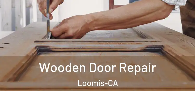  Wooden Door Repair Loomis-CA